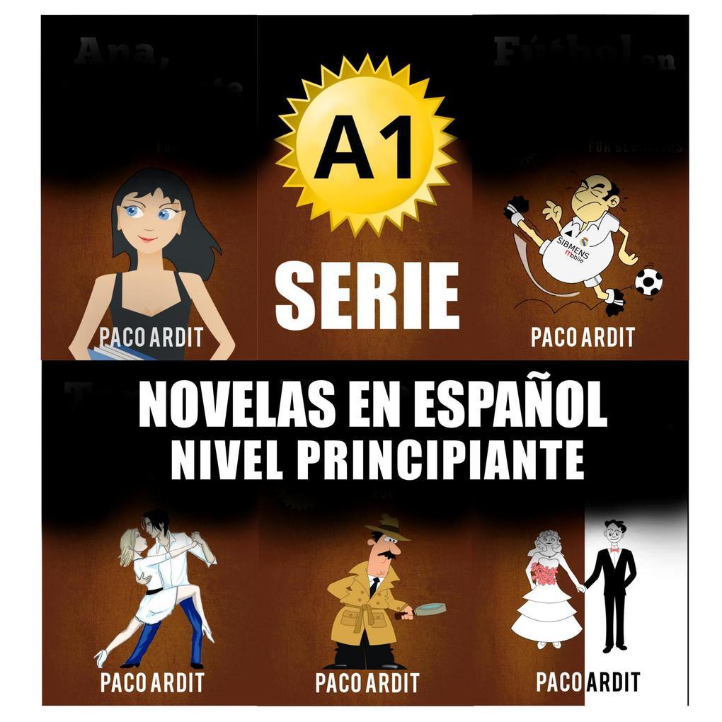 A1 - Serie Novelas en Español Nivel Principiante (Spanish Novels Bundles, #1)