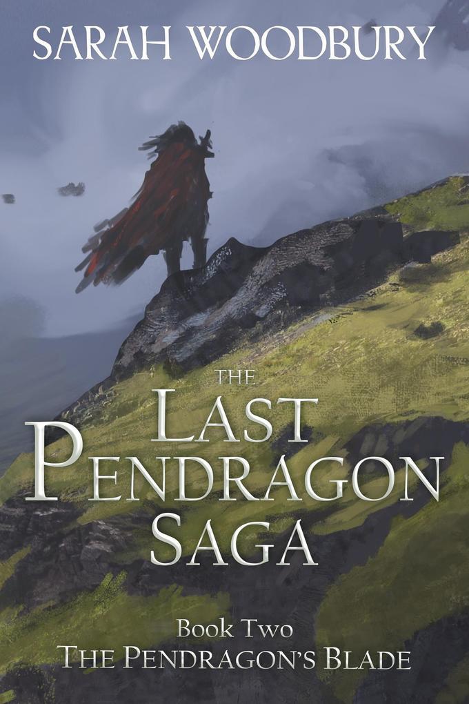 The Pendragon's Blade (The Last Pendragon Saga, #2)