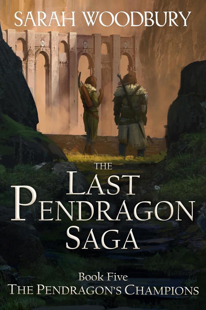 The Pendragon's Champions (The Last Pendragon Saga, #5)