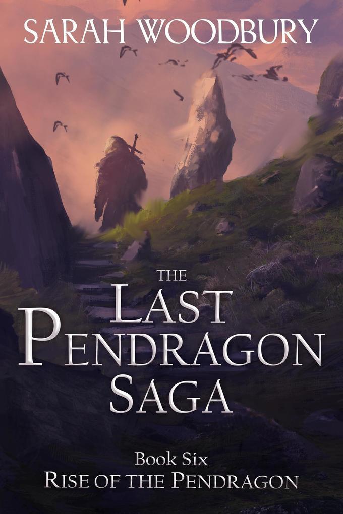 Rise of the Pendragon (The Last Pendragon Saga, #6)