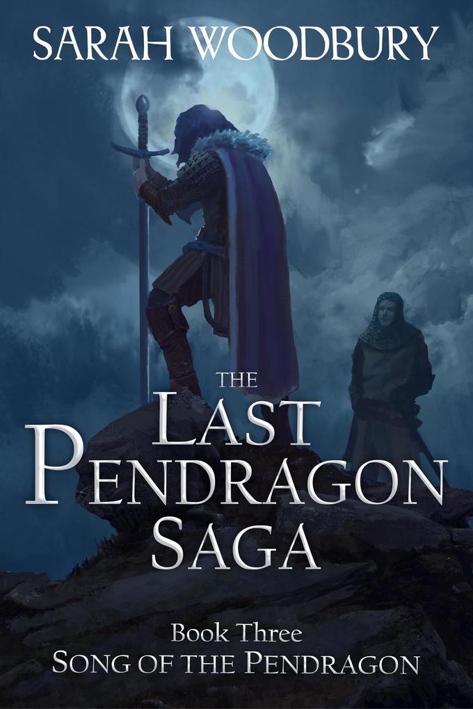 Song of the Pendragon (The Last Pendragon Saga, #3)