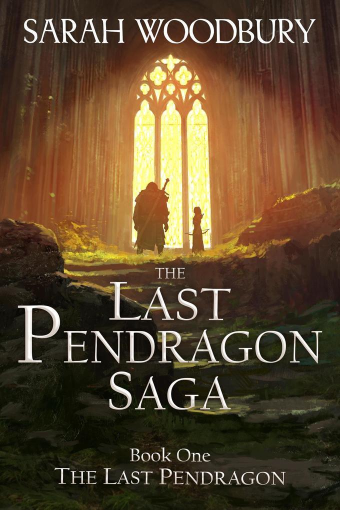 The Last Pendragon (The Last Pendragon Saga, #1)
