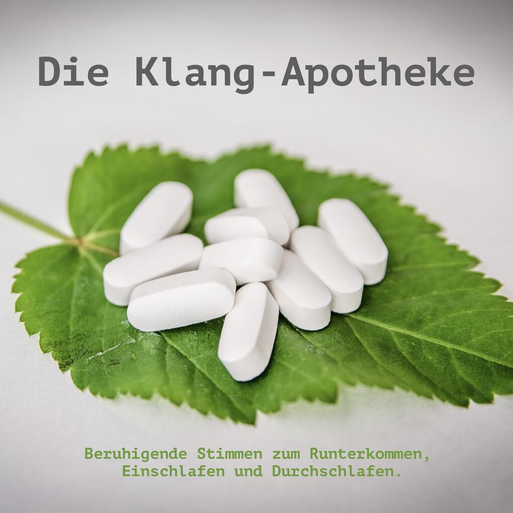 Die Klang-Apotheke - Sanfte Klänge, beruhigende Stimmen