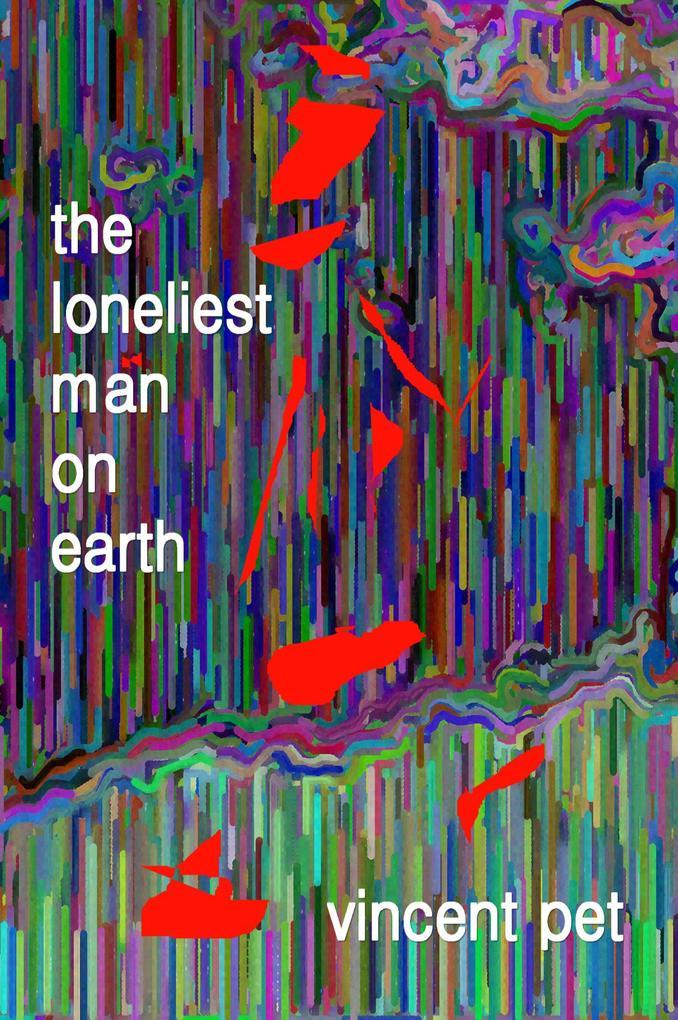 The Loneliest Man on Earth