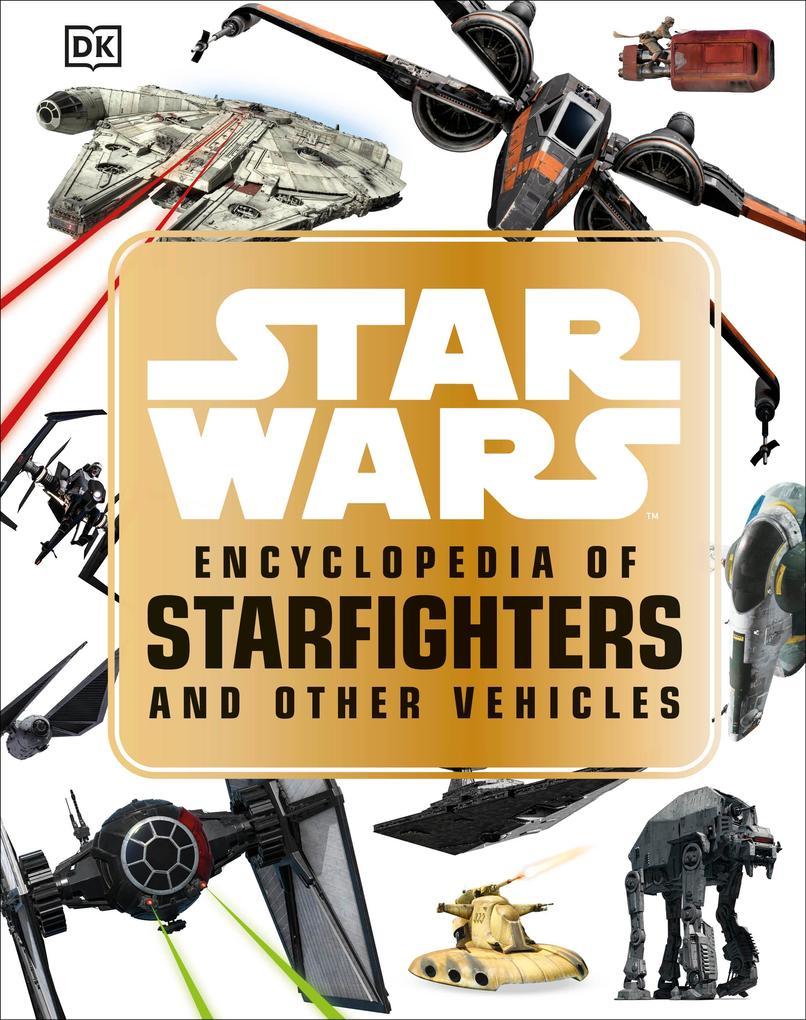 Star Wars(TM) Encyclopedia of Starfighters and Other Vehicles