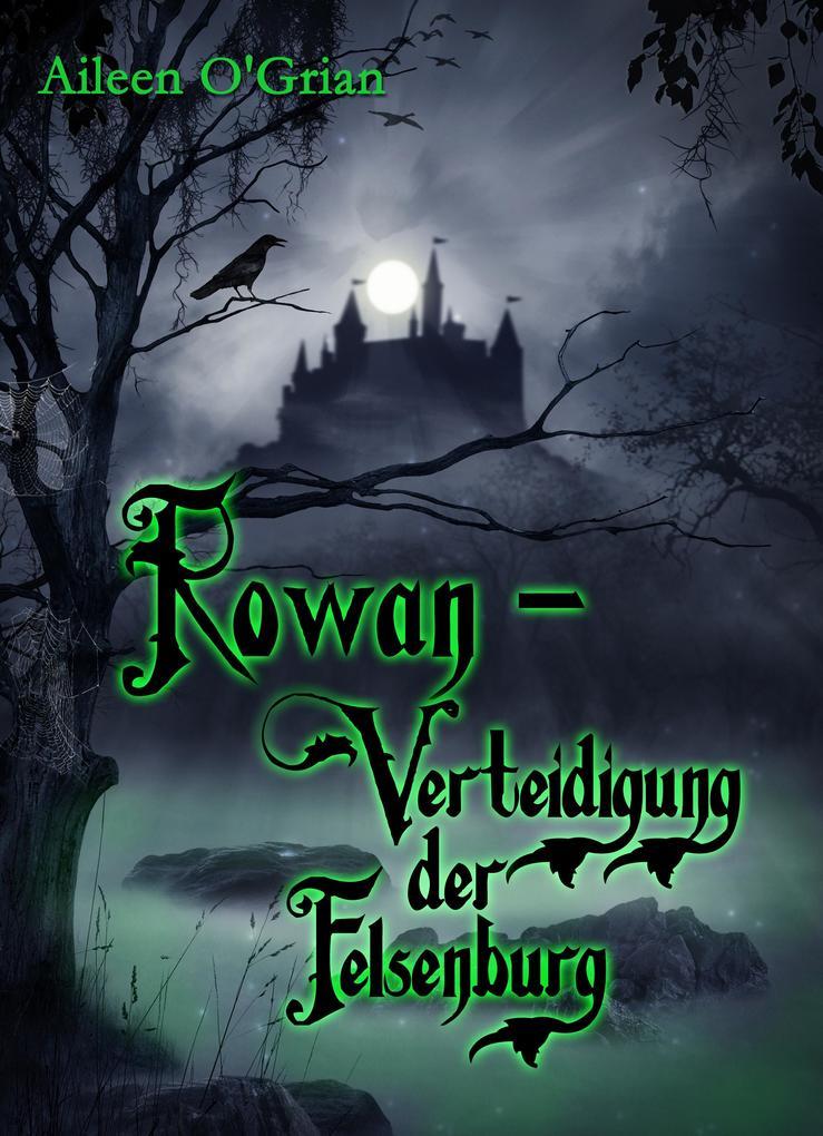 Rowan - Verteidigung der Felsenburg