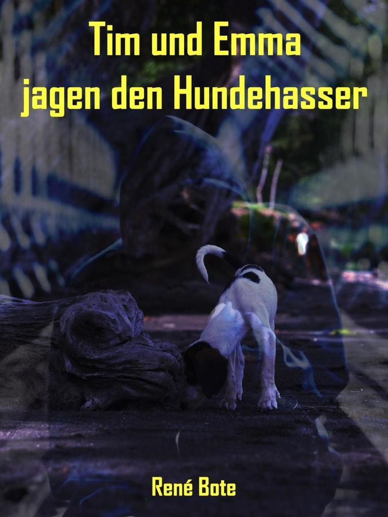 Tim und Emma jagen den Hundehasser