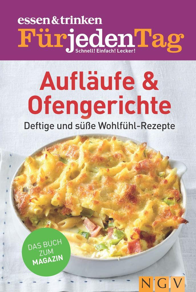 ESSEN & TRINKEN FÜR JEDEN TAG - Aufläufe & Ofengerichte