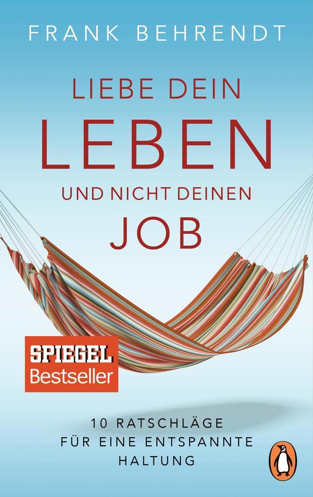 Liebe dein Leben und nicht deinen Job.