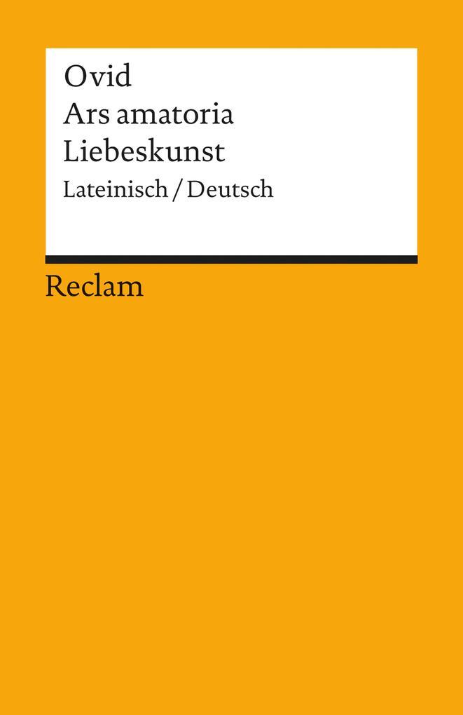 Ars amatoria / Liebeskunst. Lateinisch/Deutsch