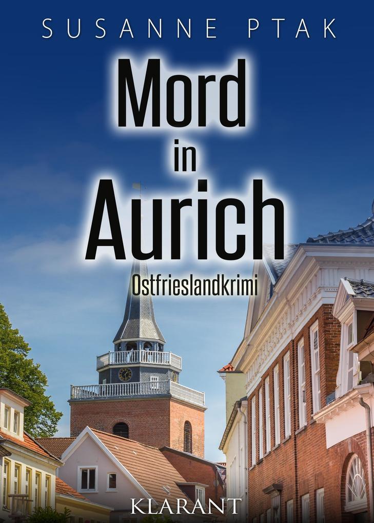 Mord in Aurich. Ostfrieslandkrimi