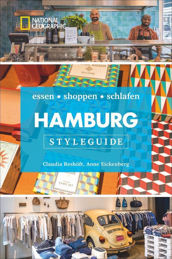 Styleguide Hamburg: Die Stadt erleben mit dem Hamburg-Reiseführer zu Essen, Ausgehen und Mode. Highlights in Hamburg für den perfekten Urlaub für Genießer mit National Geographic.