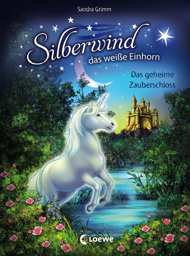 Silberwind, das weiße Einhorn - Das geheime Zauberschloss