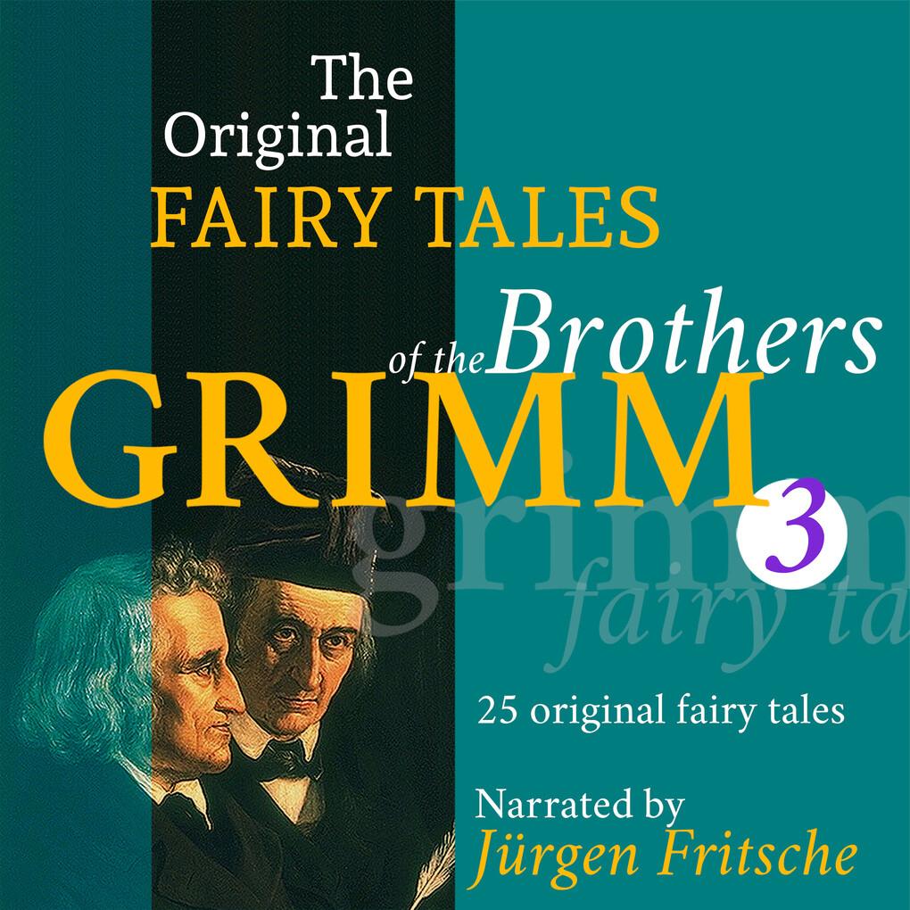 The Original Fairy Tales of the Brothers Grimm. Part 3 of 8.