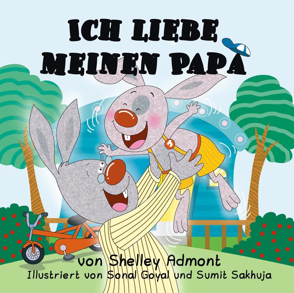 Ich liebe meinen Papa (I Love My Dad) German Book for Kids (German Bedtime Collection)