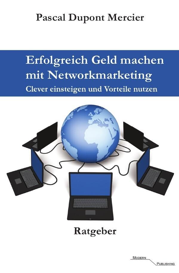 Erfolgreich Geld machen mit Networkmarketing