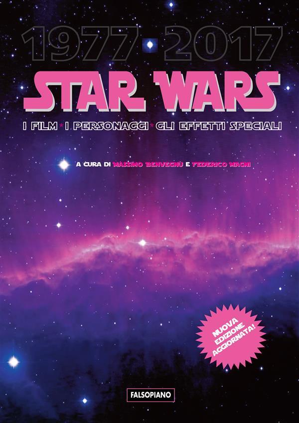 Star Wars. I film, i personaggi, gli effetti speciali