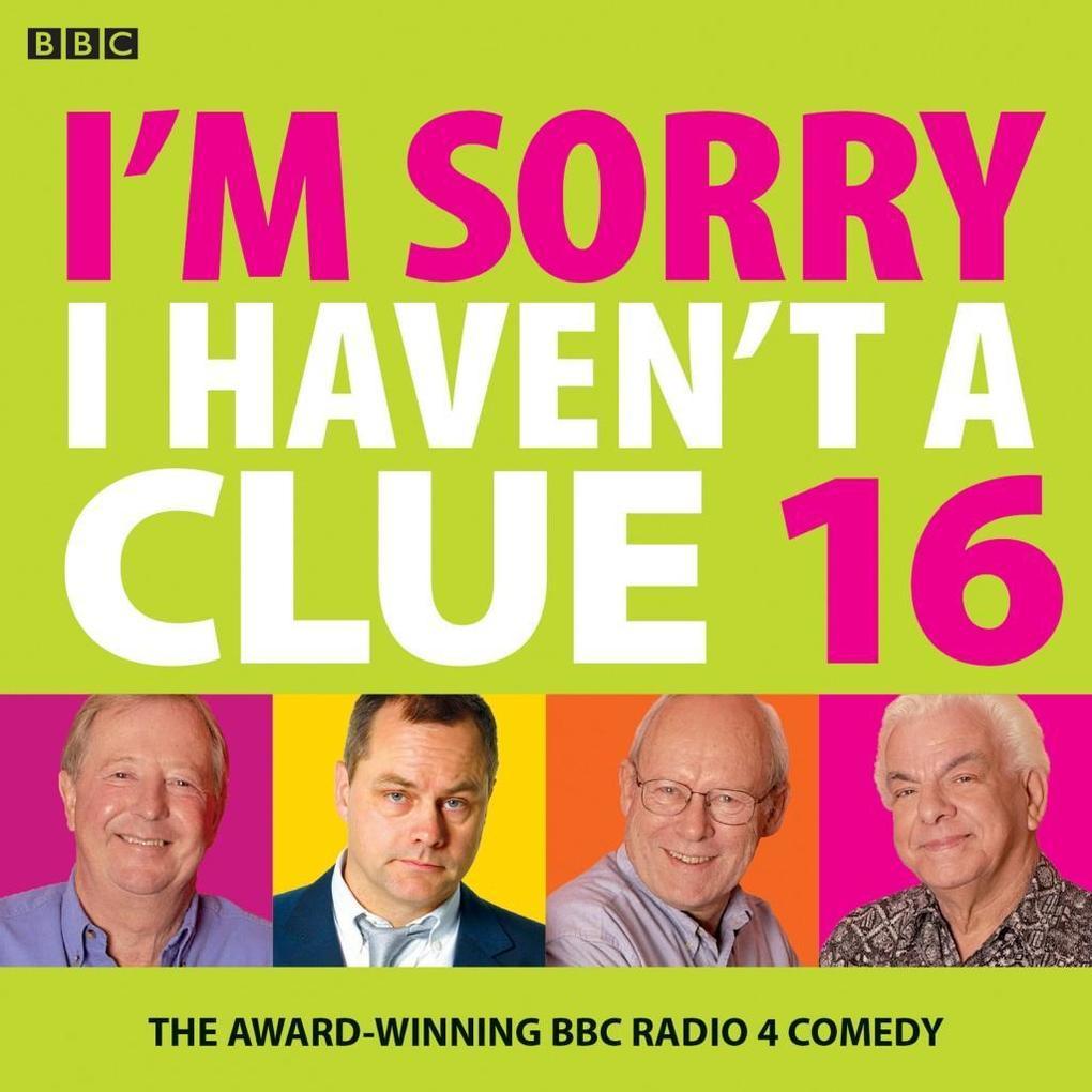 I'm Sorry I Haven't a Clue 16: The Award Winning BBC Radio 4 Comedy