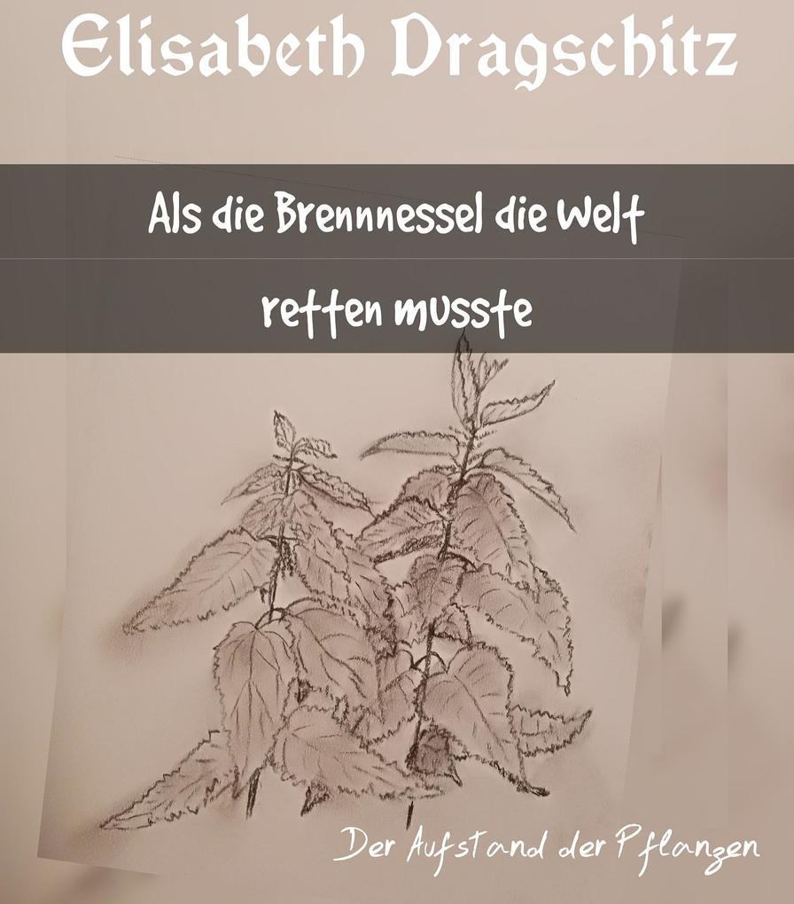 Als die Brennnessel die Welt retten musste