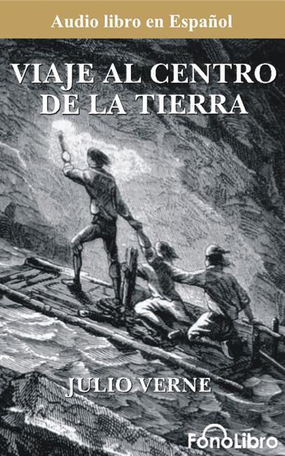 Viaje Al Centro de la Tierra (Journey to the Center of the Earth)