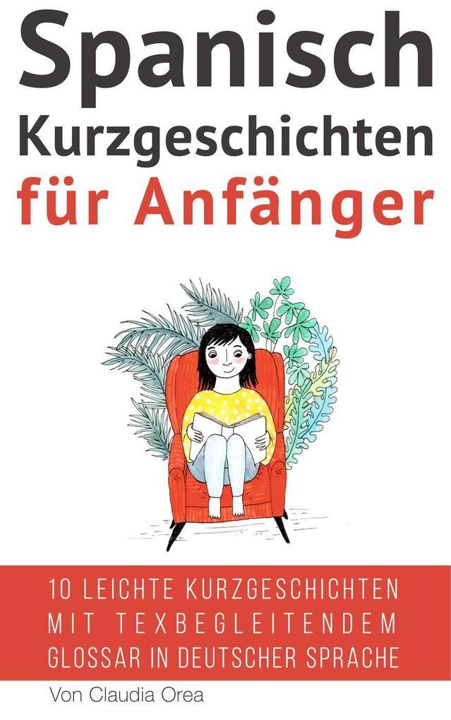 Spanisch: Kurzgeschichten für Anfänger (mit Audioaufnahmen)