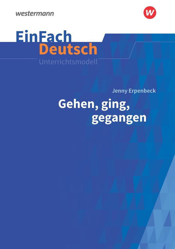 Gehen, ging, gegangen. EinFach Deutsch Unterrichtsmodelle