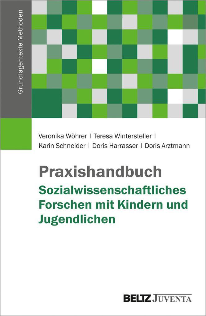 Praxishandbuch Sozialwissenschaftliches Forschen mit Kindern und Jugendlichen