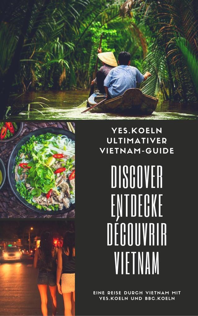 DISCOVER ENTDECKE DÉCOUVRIR VIETNAM