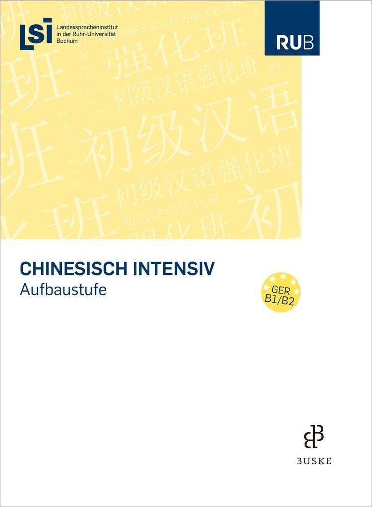 Chinesisch intensiv. Aufbaustufe