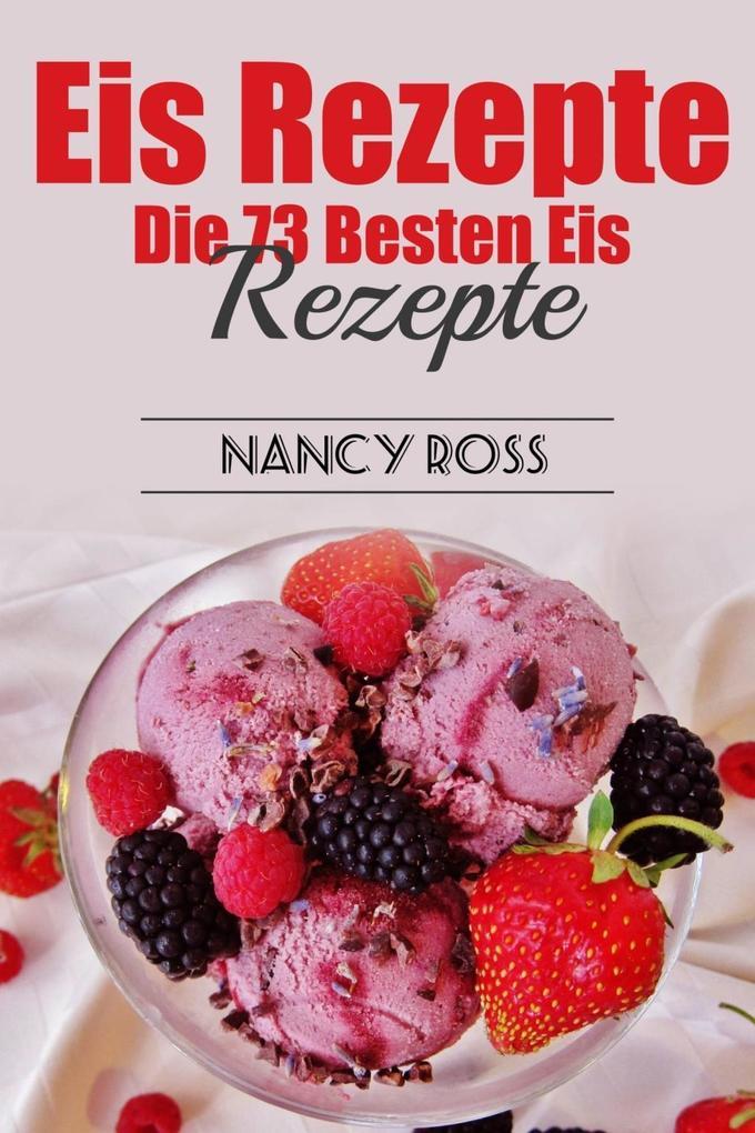 Eis Rezepte: Die 73 Besten Eis Rezepte