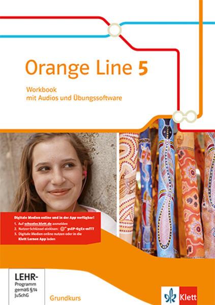 Orange Line 5 Grundkurs. Workbook mit Audios und Übungssoftware Klasse 9