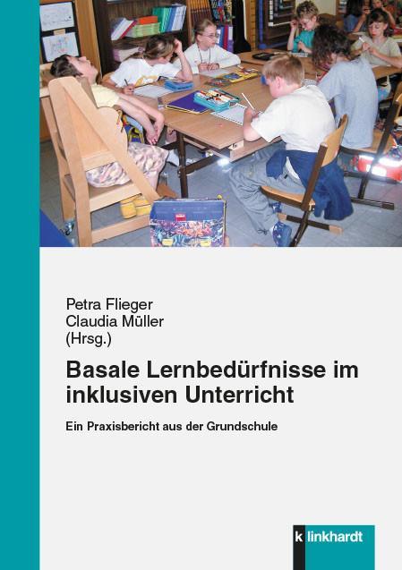 Basale Lernbedürfnisse im inklusiven Unterricht