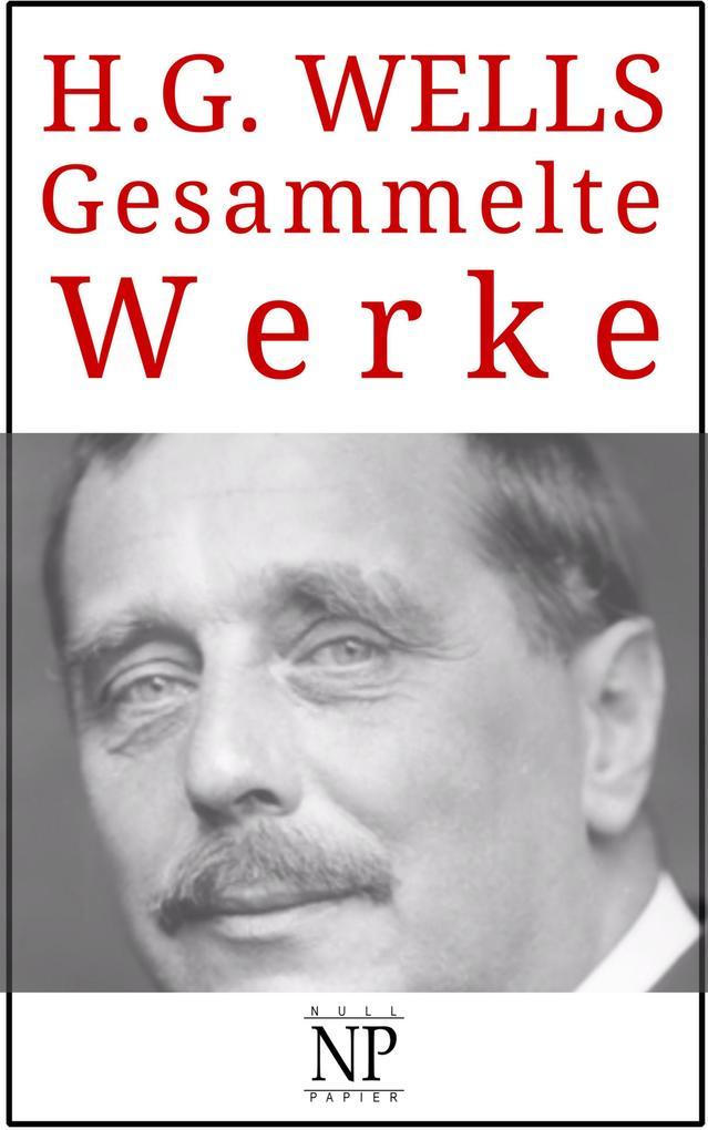 H. G. Wells - Gesammelte Werke