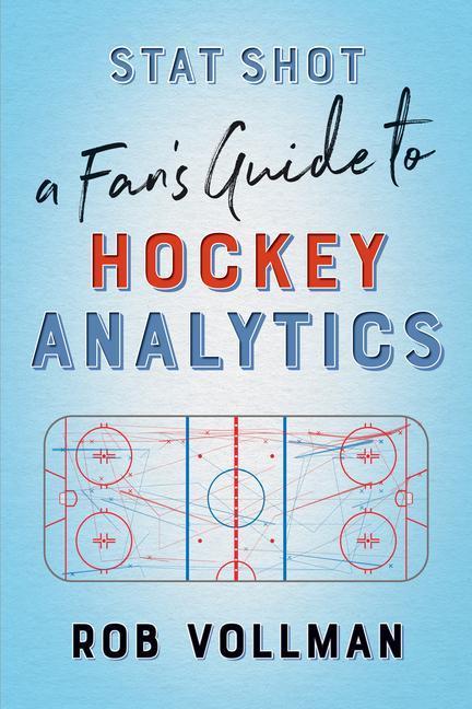 Stat Shot: A Fan's Guide to Hockey Analytics