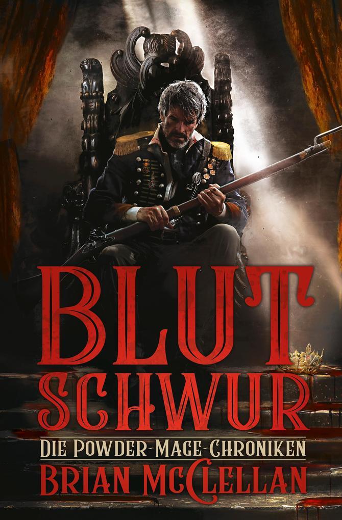 Die Powder-Mage-Chroniken 1: Blutschwur