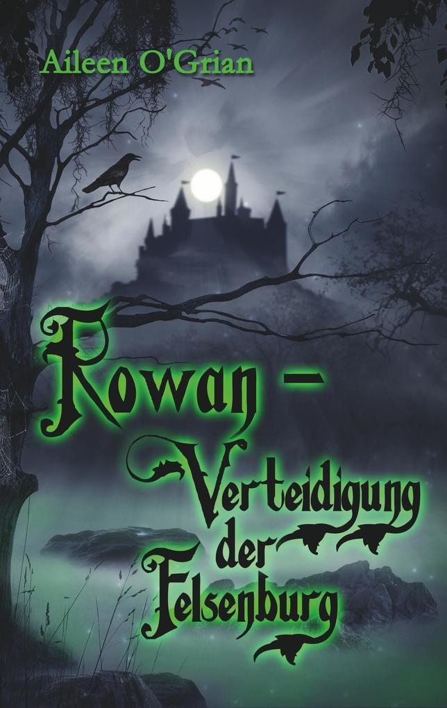 Rowan - Verteidigung der Felsenburg