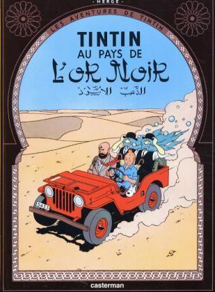 Tintin Au Pays de L'Or Noir = Land of Black Gold