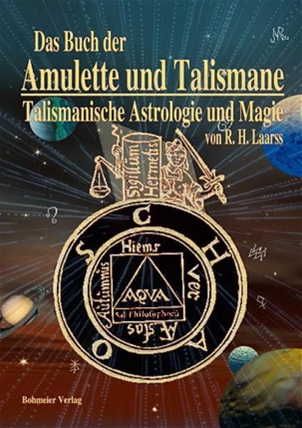 Das Buch der Amulette und Talismane - Talismanische Astrologie und Magie