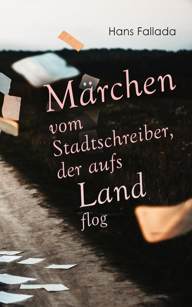 Märchen vom Stadtschreiber, der aufs Land flog