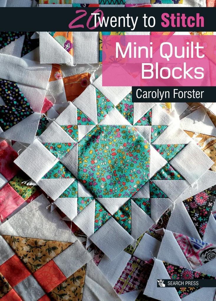 20 to Stitch: Mini Quilt Blocks