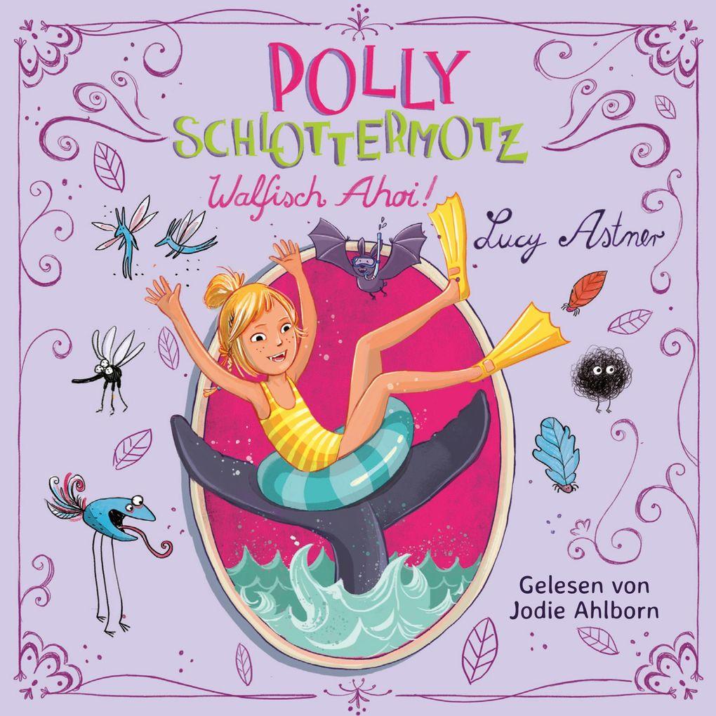 Polly Schlottermotz 4: Walfisch Ahoi!