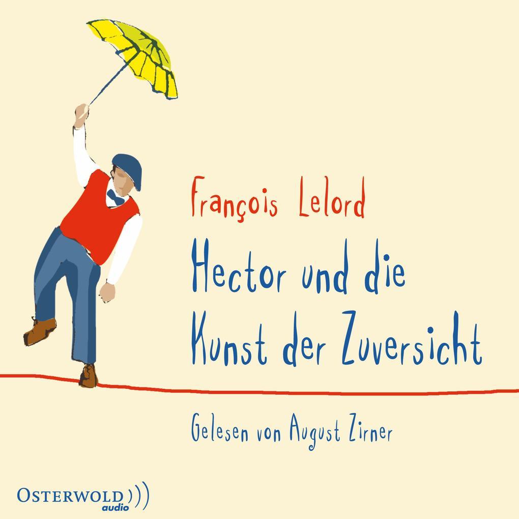 Hector und die Kunst der Zuversicht (Hectors Abenteuer 8)