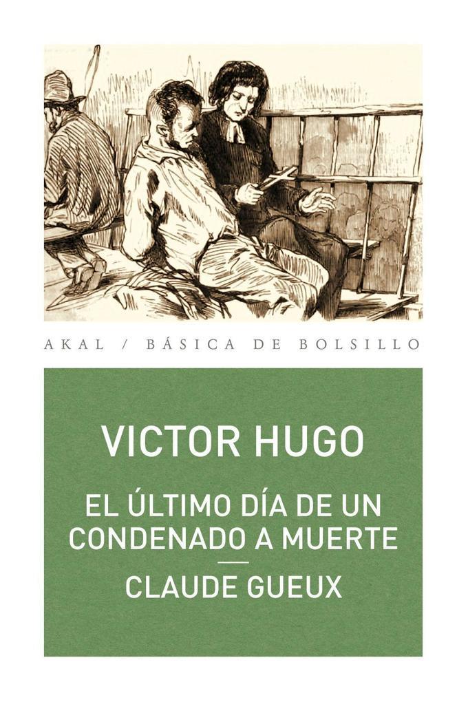 El último día de un condenado a muerte ; Claude Gueux