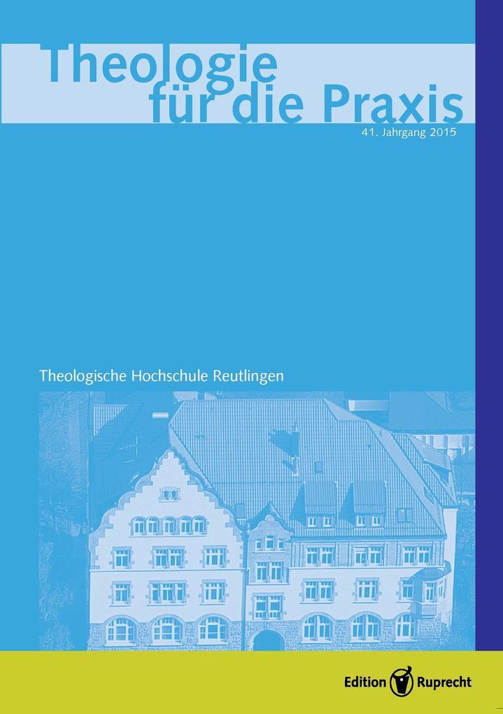 Theologie für die Praxis 2015 - Einzelkapitel - Die tonale Form der Gnade. Überlegungen zu Form, Kontext und Wirkung des Philipperhymnus