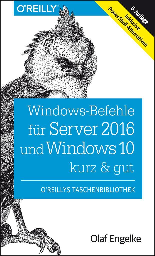 Windows-Befehle für Server 2016 und Windows 10 - kurz & gut