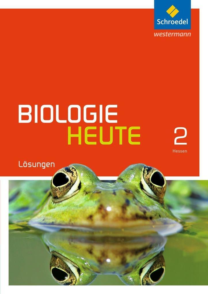 Biologie heute SI - Ausgabe 2014 für Gymnasien in Hessen und Schleswig-Holstein