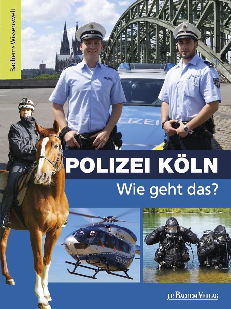 Polizei Köln - Wie geht das?