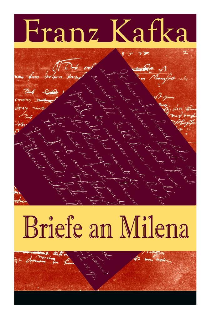 Briefe an Milena: Ausgewählte Briefe an Kafkas große Liebe