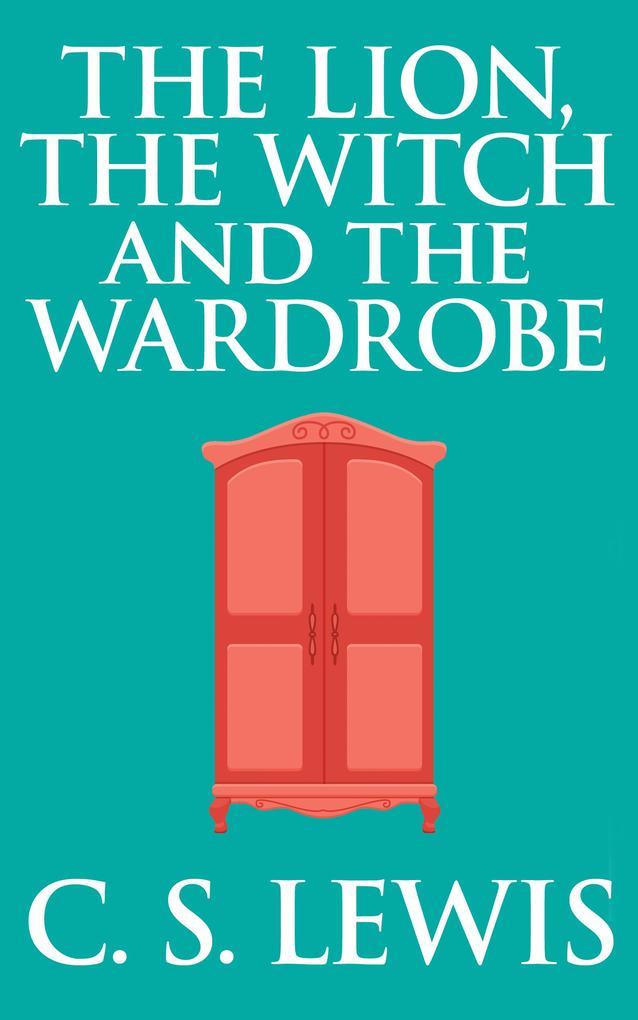 The Lion, the Witch and the Wardrobe