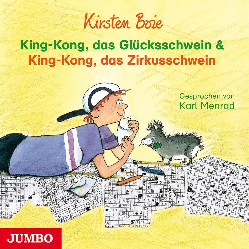 King-Kong, das Glücksschwein & King-Kong, das Zirkusschwein